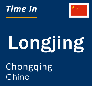 Current local time in Longjing, Chongqing, China