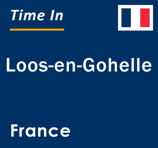 Current local time in Loos-en-Gohelle, France