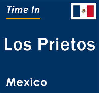 Current local time in Los Prietos, Mexico