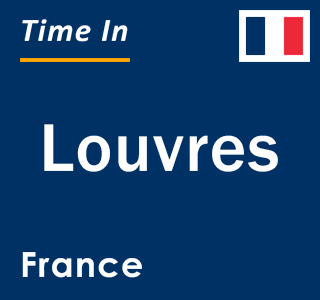 Current local time in Louvres, France