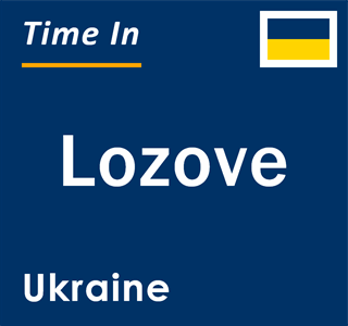 Current local time in Lozove, Ukraine