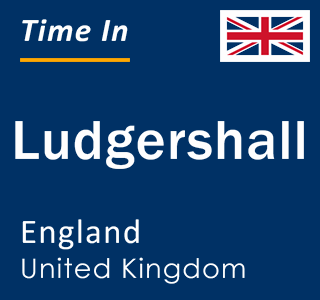 Current local time in Ludgershall, England, United Kingdom