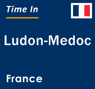 Current local time in Ludon-Medoc, France