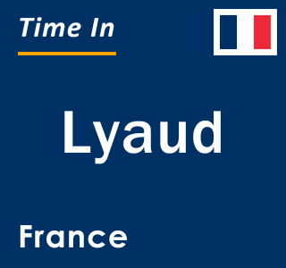 Current local time in Lyaud, France