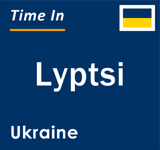 Current local time in Lyptsi, Ukraine