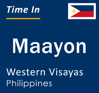 Current local time in Maayon, Western Visayas, Philippines