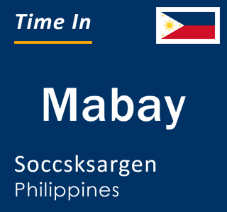 Current local time in Mabay, Soccsksargen, Philippines