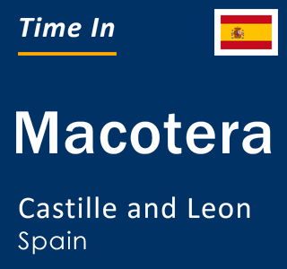 Current local time in Macotera, Castille and Leon, Spain