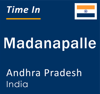 Current Local Time in Madanapalle, Andhra Pradesh, India