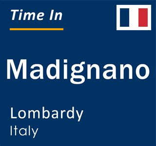 Current local time in Madignano, Lombardy, Italy