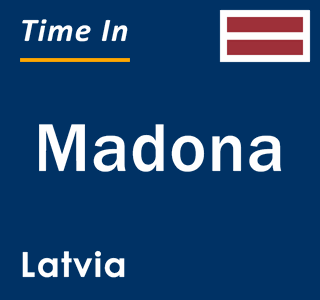 Current local time in Madona, Latvia