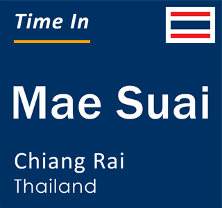 Current local time in Mae Suai, Chiang Rai, Thailand