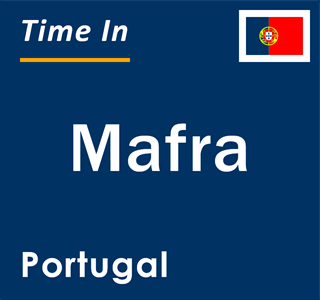 Current local time in Mafra, Portugal