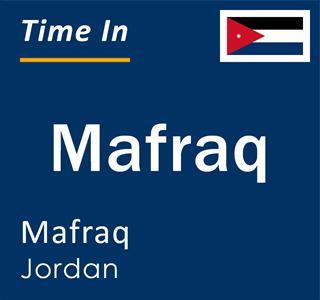 Current local time in Mafraq, Mafraq, Jordan