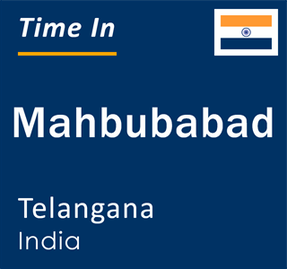Current local time in Mahbubabad, Telangana, India