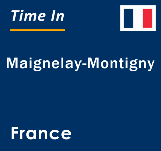 Current local time in Maignelay-Montigny, France