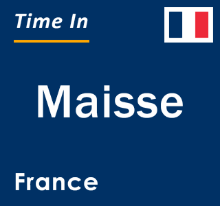 Current local time in Maisse, France
