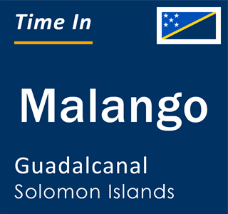 Current local time in Malango, Guadalcanal, Solomon Islands