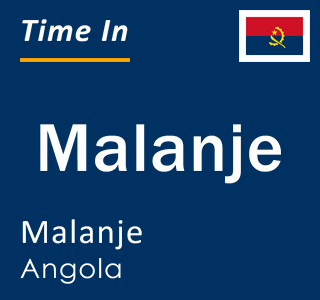 Current local time in Malanje, Malanje, Angola