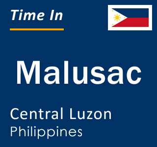 Current local time in Malusac, Central Luzon, Philippines