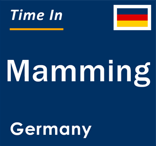 Current local time in Mamming, Germany