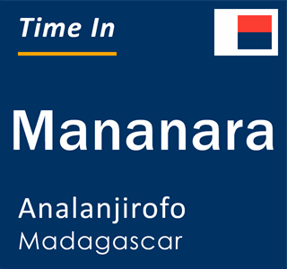Current local time in Mananara, Analanjirofo, Madagascar