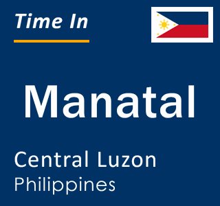 Current local time in Manatal, Central Luzon, Philippines