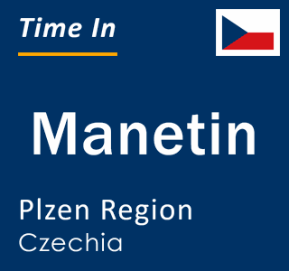 Current local time in Manetin, Plzen Region, Czechia