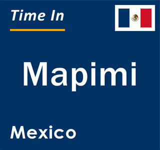 Current local time in Mapimi, Mexico