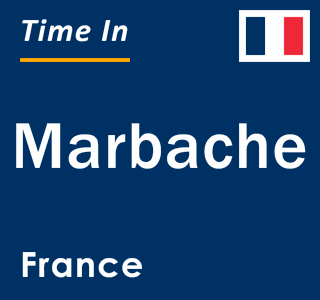Current local time in Marbache, France