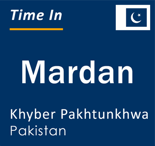 Current local time in Mardan, Khyber Pakhtunkhwa, Pakistan
