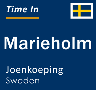Current local time in Marieholm, Joenkoeping, Sweden