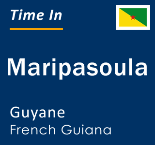 Current local time in Maripasoula, Guyane, French Guiana