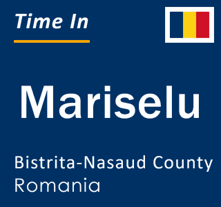 Current local time in Mariselu, Bistrita-Nasaud County, Romania