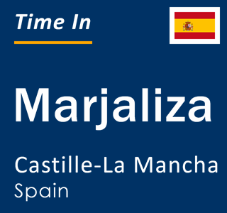 Current local time in Marjaliza, Castille-La Mancha, Spain