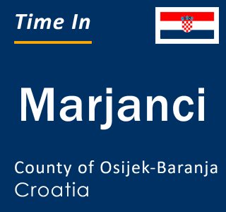 Current local time in Marjanci, County of Osijek-Baranja, Croatia