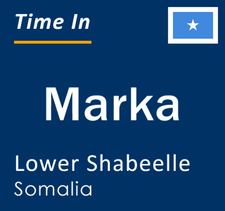 Current local time in Marka, Lower Shabeelle, Somalia