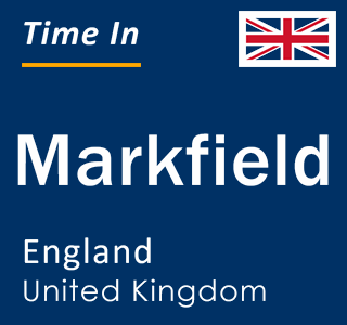 Current local time in Markfield, England, United Kingdom