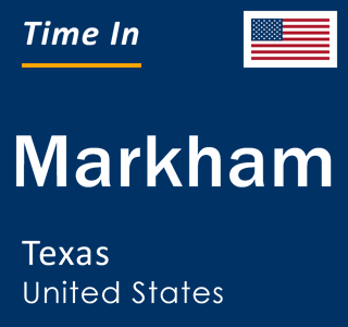 Current local time in Markham, Texas, United States