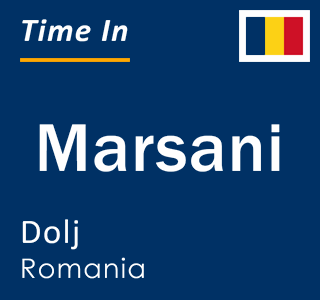Current local time in Marsani, Dolj, Romania