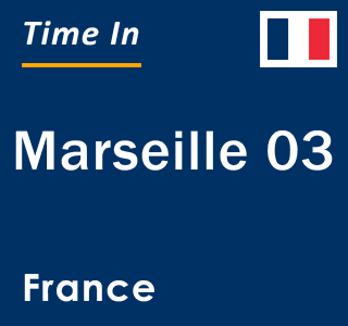 Current local time in Marseille 03, France