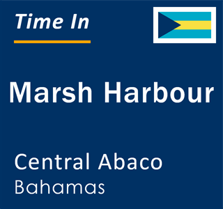Current local time in Marsh Harbour, Central Abaco, Bahamas