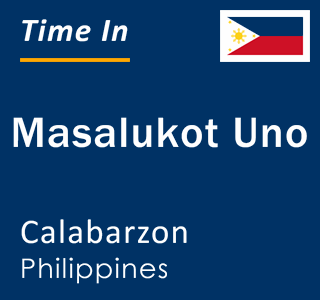 Current local time in Masalukot Uno, Calabarzon, Philippines