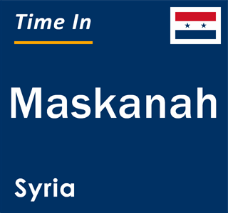 Current local time in Maskanah, Syria