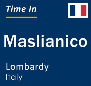 Current local time in Maslianico, Lombardy, Italy