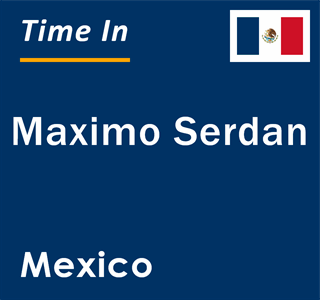 Current Local Time in Maximo Serdan, Mexico