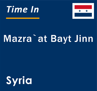Current local time in Mazra`at Bayt Jinn, Syria