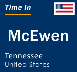 Current local time in McEwen, Tennessee, United States