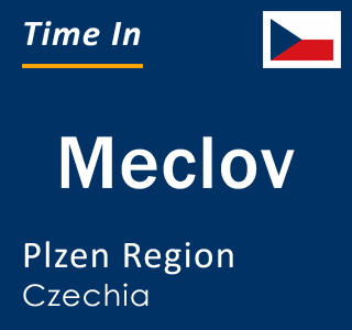Current local time in Meclov, Plzen Region, Czechia