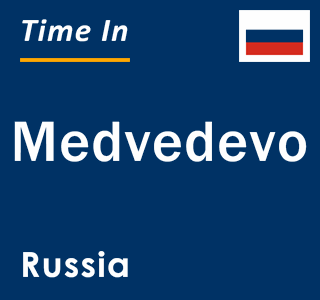 Current local time in Medvedevo, Russia